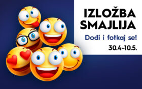 🤩 IZLOŽBA SMAJLIJA, 29.4-10.5. 🤩