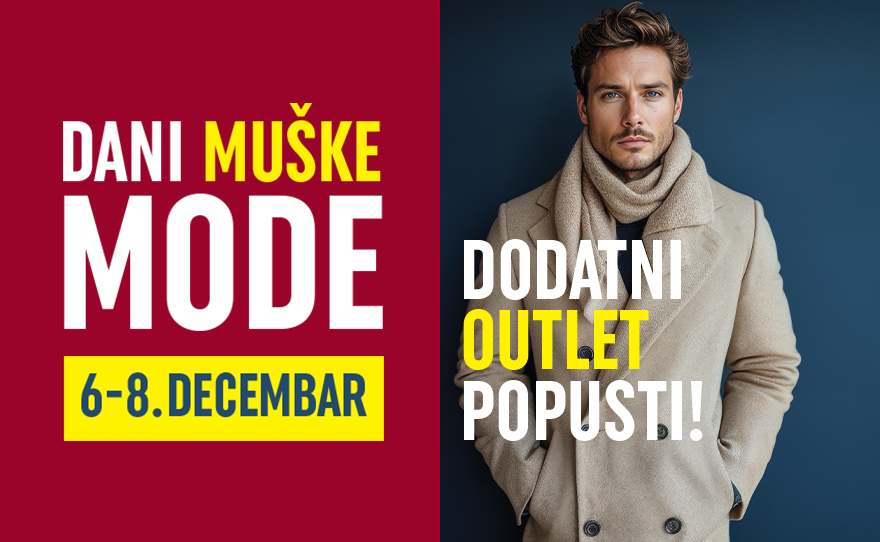 👔 DANI MUŠKE MODE, 6 – 8. DECEMBAR! 👔
