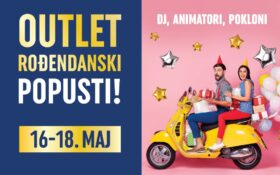 🥳OUTLET ROĐENDANSKI POPUSTI I ZABAVNI PROGRAM🥳