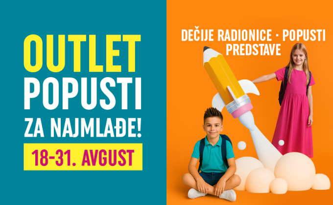 ✏️OUTLET POPUSTI ZA NAJMLAĐE | 18. 8 – 31. 8.