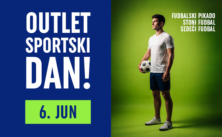⚽ OUTLET SPORTSKI DAN! | 6. JUN OD 16H ⚽