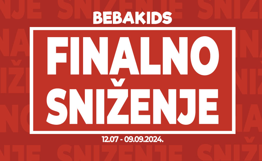 Ne propustite FINALNO SNIŽENJE do 60% u BEBAKIDS radnji!
