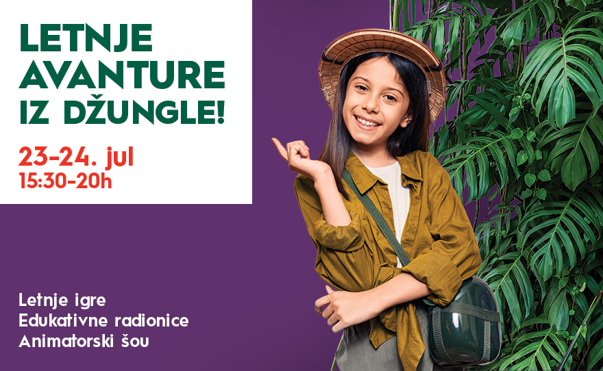 LETNJE AVANTURE IZ DŽUNGLE, 23-24. jul, 15:30-20:00