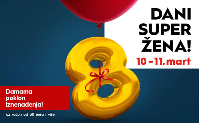 DANI SUPER ŽENA! 11-12., mart💃