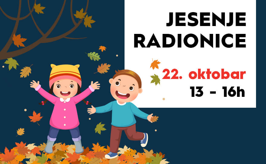 JESENJE RADIONICE, 22. oktobar, 13-16h 🍂