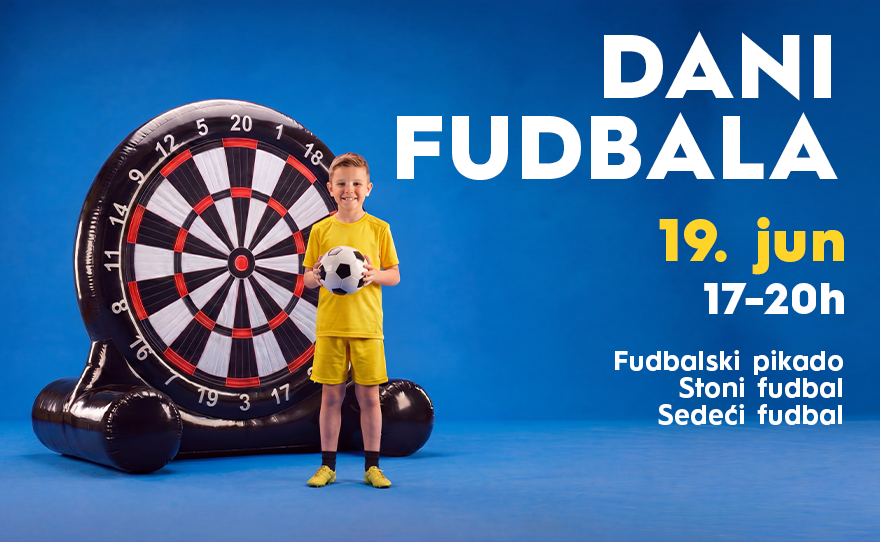 DANI FUDBALA | 19.6. | 17-20h 🏆